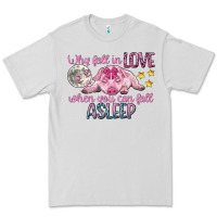 Dove Grey why fall in love when you can fall asleep Premium Tee - CowGirlArtShop