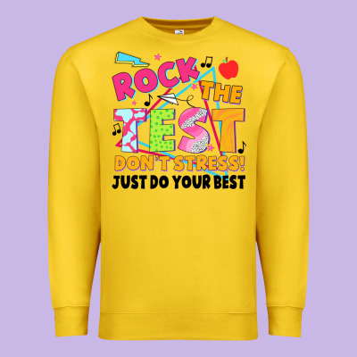 Rock The Test Don't Stress! Just Do Your Best Premium Sweatshirt Designed By Jahusdesignshop