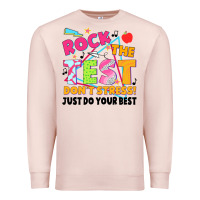 Pale Pink rock the test don't stress! just do your best Premium Sweatshirt - JahusDesignShop