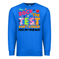 True Royal rock the test don't stress! just do your best Premium Sweatshirt - JahusDesignShop
