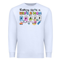 White battery life of a wife & mom Premium Sweatshirt - JahusDesignShop