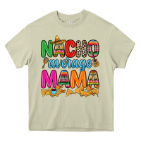 Mossy Nacho average mama Heavy Core Tee - RanaPortraitStore