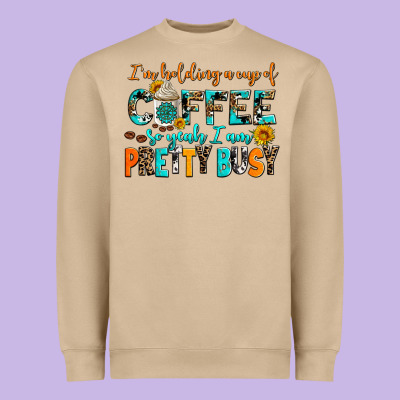 I Am Holding A Cup Of Coffee So Yeah Iam Pretty Bu Heavyweight Sweatshirt Designed By Adodesignshop