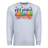 Heather Grey not perfect awesome Premium Sweatshirt - JahusDesignShop