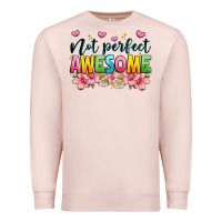 Pale Pink not perfect awesome Premium Sweatshirt - JahusDesignShop