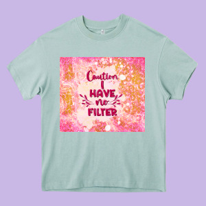 Caution I Have No Filter Heavy Core Tee Designed By Tumblerdesignbyshophia