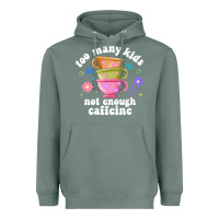 Sage too many kids not enough caffeine Heavyweight Hoodie - JahusDesignShop