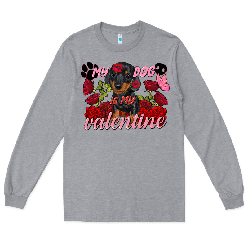 My Dog Is My Valentine Valentine's Day Long Sleeve Tee by FaDigitalArtStudio | Teevron