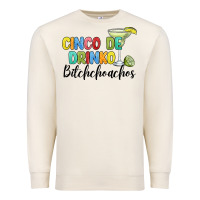 Sandshell cinco de drinko bitchchoahos Premium Sweatshirt - JahusDesignShop