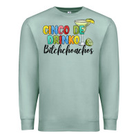 Seafoam cinco de drinko bitchchoahos Premium Sweatshirt - JahusDesignShop