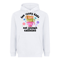 White too many kids not enough caffeine Heavyweight Hoodie - JahusDesignShop