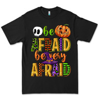 Black be afraid be very afraid Premium Tee - CowGirlArtShop