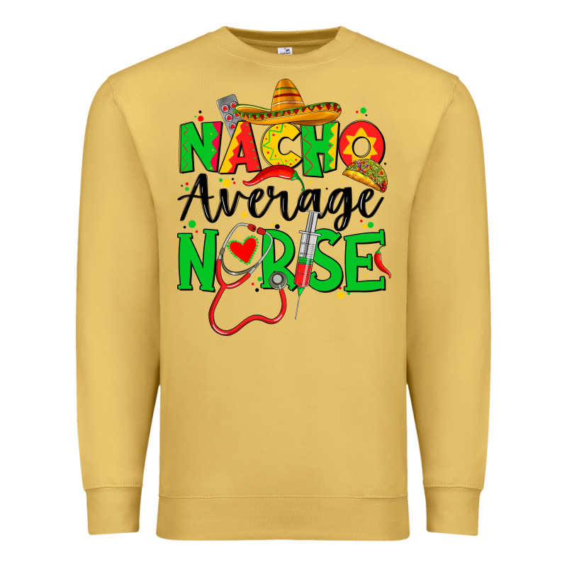 Nacho Average Nurse Premium Sweatshirt by JahusDesignShop | Teevron