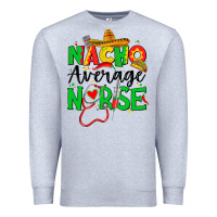Heather Grey nacho average nurse Premium Sweatshirt - JahusDesignShop