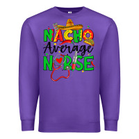 Purple nacho average nurse Premium Sweatshirt - JahusDesignShop