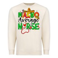 Sandshell nacho average nurse Premium Sweatshirt - JahusDesignShop