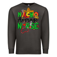 Smoke nacho average nurse Premium Sweatshirt - JahusDesignShop