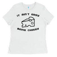 White it ain't easy being cheesy Ladies Tee - DesignPulse