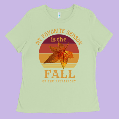 Feminist My Favorite Season Is Fall Patriarchy Retro Vintage Long Slee Ladies Tee Designed By Designpulse