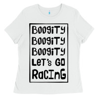 White boogity lets go racing Ladies Tee - DesignPulse