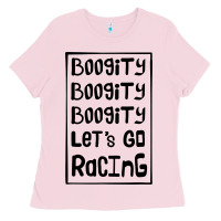 Bubblegum Pink boogity lets go racing Ladies Tee - DesignPulse