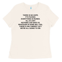 Bone there is no hope its fucked everything is ruined Ladies Tee - DesignPulse