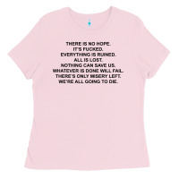 Bubblegum Pink there is no hope its fucked everything is ruined Ladies Tee - DesignPulse