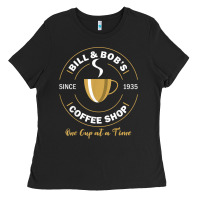 Black bill and bob coffee shop aa recovery gift t shirt Ladies Tee - PixelWave