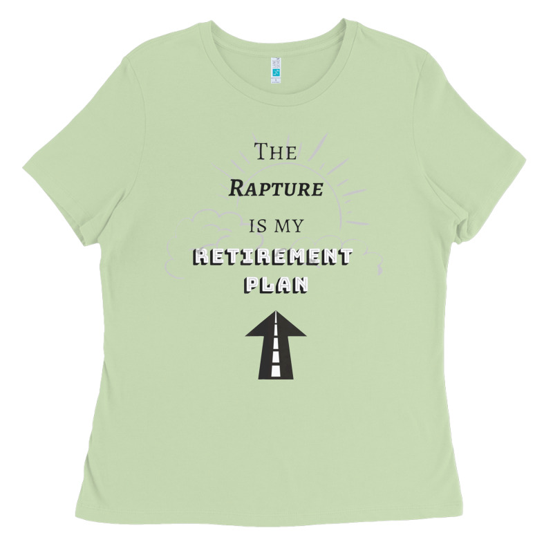 The Rapture Is My Retirement Plan Bible Heaven Jesus Ladies Tee by PixelWave | Teevron