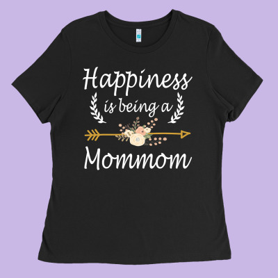 Happiness Is Being A Mommom  Cute Mothers Day Gifts Ladies Tee Designed By Pixelwave