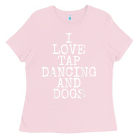 Bubblegum Pink i love tap dancing & dogs funny dog gift t shirt men women Ladies Tee - PixelWave