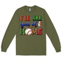 Army Green i'll see you at home Long Sleeve Tee - BundleAndBundleShop