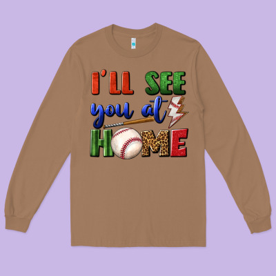 I'll See You At Home Long Sleeve Tee Designed By Bundleandbundleshop