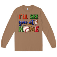 Toasted Coconut i'll see you at home Long Sleeve Tee - BundleAndBundleShop