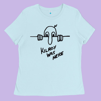 Kilroy Was Here (on Redbubble) Gift Ladies Tee Designed By Pixelwave