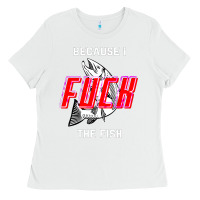 White because i fuck the fish Ladies Tee - PixelWave