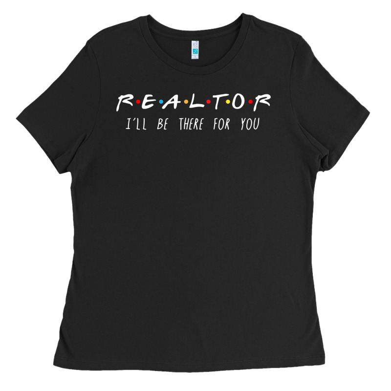 Realtor I'll Be There For You Long Sleeve Ladies Tee by PixelWave | Teevron