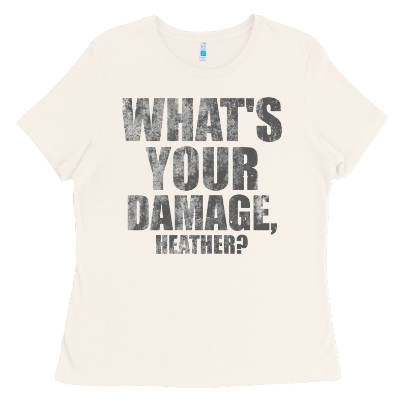 What's Your Damage, Heather   Heathers Ladies Tee by PixelWave | Teevron
