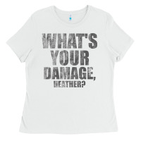 White what's your damage, heather   heathers Ladies Tee - PixelWave