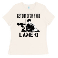 Bone get out of my yard lame o the burbs quote the burbs Ladies Tee - Craftify