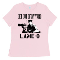 Get Out Of My Yard Lame O The Burbs Quote The Burbs Ladies Tee | Teevron