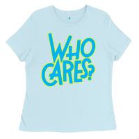 Baby Blue who cares Ladies Tee - Craftify