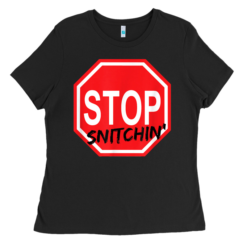 Stop Snitching Stop Snitchin T Shirt Ladies Tee by Craftify | Teevron