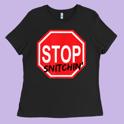 Stop Snitching Stop Snitchin T Shirt Ladies Tee Designed By Craftify