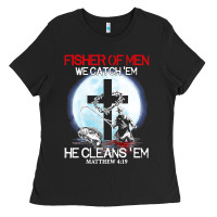 Black fisher of men we catch  em he cleans  em matthew 4 19 Ladies Tee - Craftify