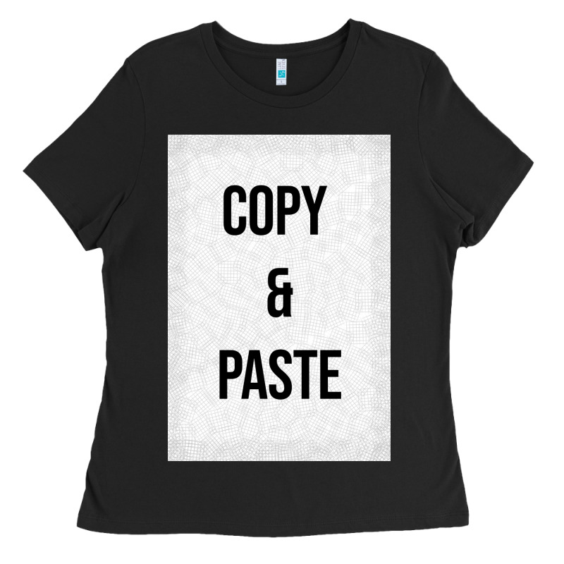 Copy Paste Ladies Tee by Craftify | Teevron