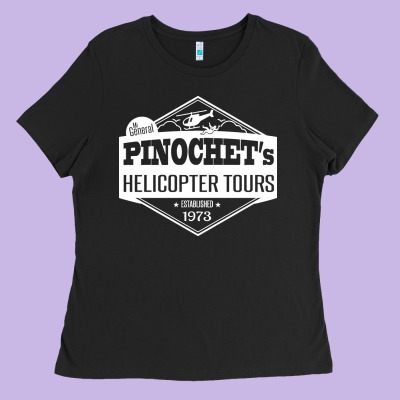 Pinochet Helicopter Tours Ladies Tee Designed By Inspiradesign