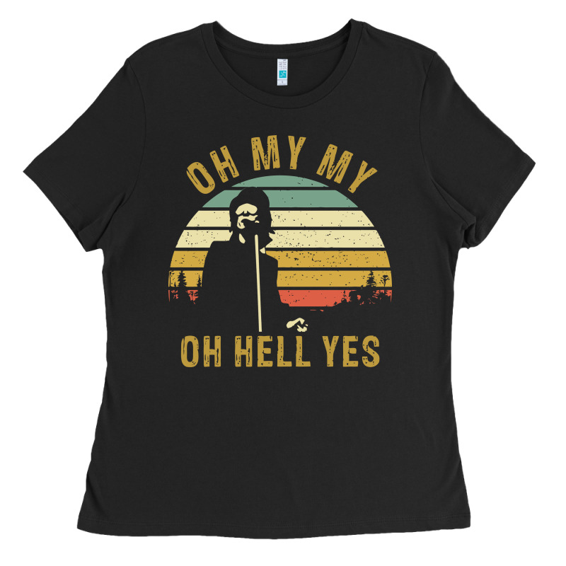 Oh My My Oh Hell Yes Petty Funny Music Fans Gifts Ladies Tee by InspiraDesign | Teevron