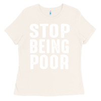 Bone stop being poor Ladies Tee - InspiraDesign