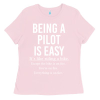 Bubblegum Pink Funny Pilot Gift Being A Pilot Is Easy Ladies Tee - ArtChic